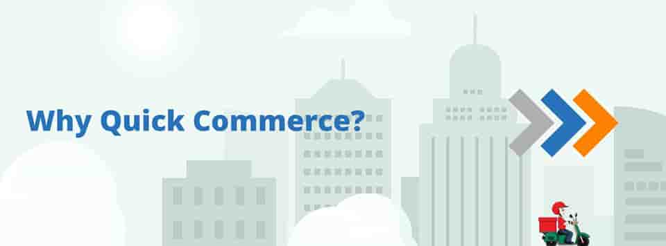 Why Quick Commerce?